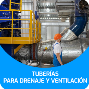 TUBERÍAS PARA DRENAJE Y VENTILACIÓN