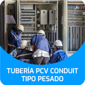 TUBERÍA PCV CONDUIT TIPO PESADO